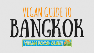 Vegan Guide Bangkok - Featured ImageVegan Guide Bangkok - Featured Image