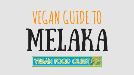 Vegan Guide to Melaka Featured Image