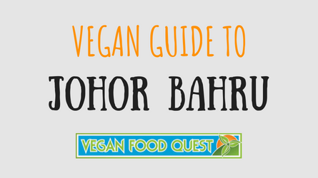 Vegan Guide to Johor Bahru (featured image)